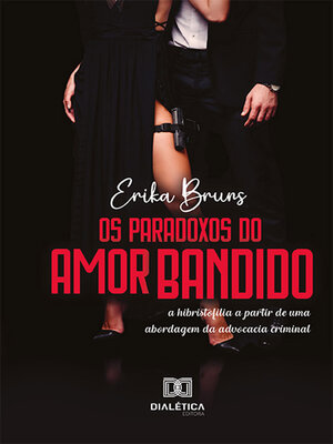 cover image of Os Paradoxos do Amor Bandido
